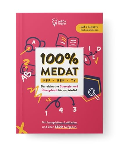 100% MEDAT 2024 von MEDithappen – Kognitive Fähigkeiten und Fertigkeiten, Sozial-emotionale Kompetenzen & Textverständnis: Das ultimative Strategie- und Übungsbuch für den MedAT