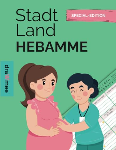 Stadt Land Hebamme: Geschenk für Hebammen, Geburtshelferin Quiz Rätsel: 35 Blatt Din-A4 (Seiten zum Ausschneiden)