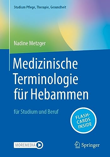 Medizinische Terminologie für Hebammen: für Studium und Beruf (Studium Pflege, Therapie, Gesundheit)