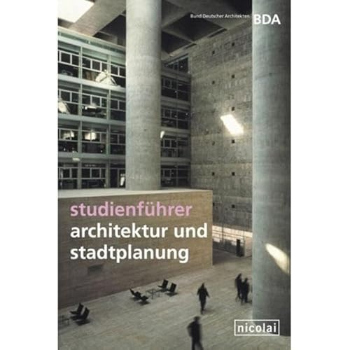 Studienführer Architektur und Stadtplanung: Der Wegweiser für das Studium in Deutschland, Österreich, Liechtenstein und der Schweiz